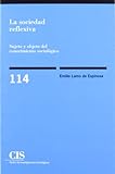 La sociedad reflexiva: Sujeto y objeto del conocimiento sociológico: 114 (Monografías)